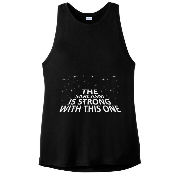 Sarcastic The Sarcasm Is Strong With This One Ladies PosiCharge Tri-Blend Wicking Tank