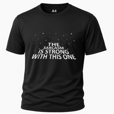 Sarcastic The Sarcasm Is Strong With This One Cooling Performance Crew T-Shirt