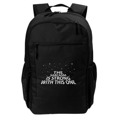 Sarcastic The Sarcasm Is Strong With This One Daily Commute Backpack