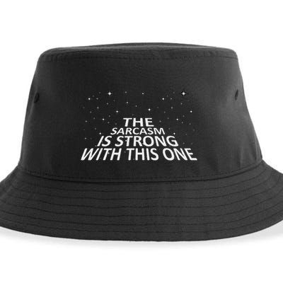Sarcastic The Sarcasm Is Strong With This One Sustainable Bucket Hat