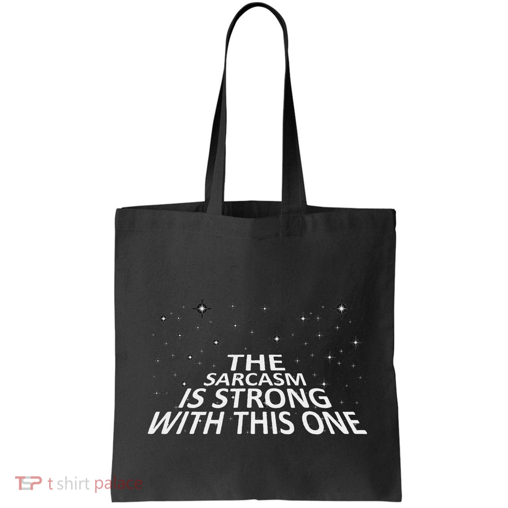 Sarcastic The Sarcasm Is Strong With This One Bag