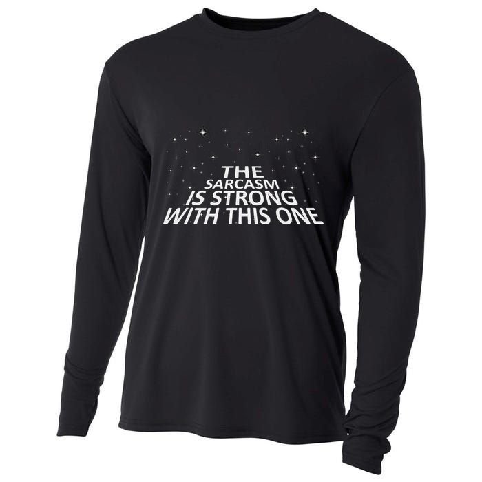 Sarcastic The Sarcasm Is Strong With This One Cooling Performance Long Sleeve Crew