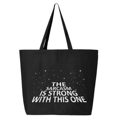 Sarcastic The Sarcasm Is Strong With This One 25L Jumbo Tote