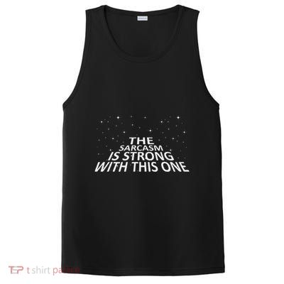 Sarcastic The Sarcasm Is Strong With This One PosiCharge Competitor Tank