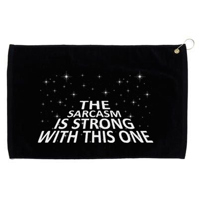 Sarcastic The Sarcasm Is Strong With This One Grommeted Golf Towel