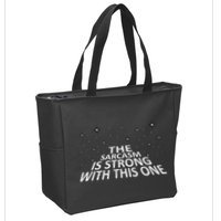 Sarcastic The Sarcasm Is Strong With This One Zip Tote Bag