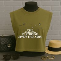Sarcastic The Sarcasm Is Strong With This One Garment-Dyed Women's Muscle Tee