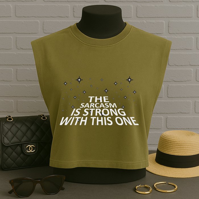 Sarcastic The Sarcasm Is Strong With This One Garment-Dyed Women's Muscle Tee