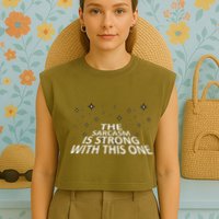 Sarcastic The Sarcasm Is Strong With This One Garment-Dyed Women's Muscle Tee