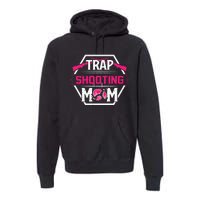 Skeet Trap Shooting Mom funny sport Mother's Day Premium Hoodie