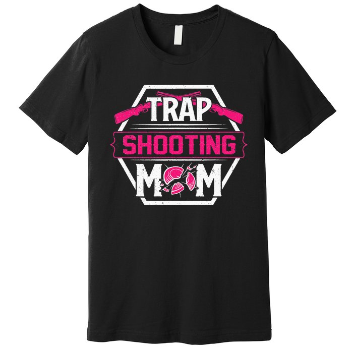 Skeet Trap Shooting Mom funny sport Mother's Day Premium T-Shirt