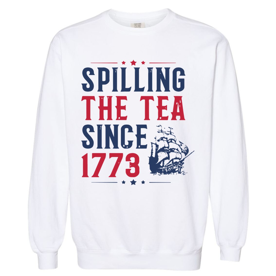 Spilling The Tea Since 1773 History Teacher Gift Funny History Teacher Garment-Dyed Sweatshirt