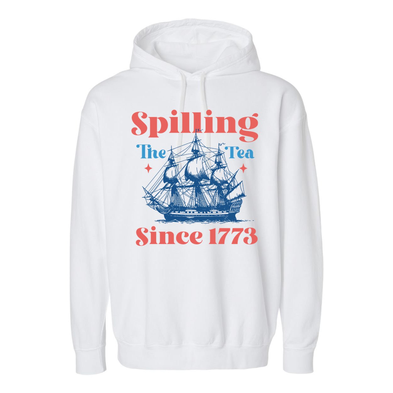 Spilling The Tea Since 1773 Garment-Dyed Fleece Hoodie
