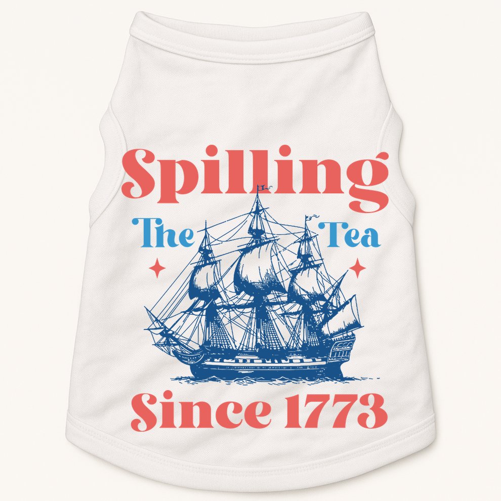 Spilling The Tea Since 1773 Doggie Tank