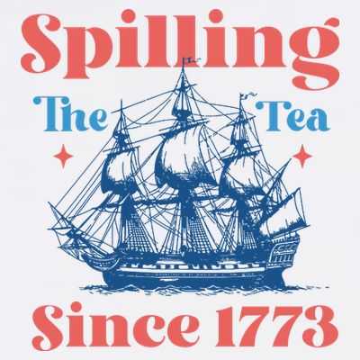 Spilling The Tea Since 1773 T-Shirt