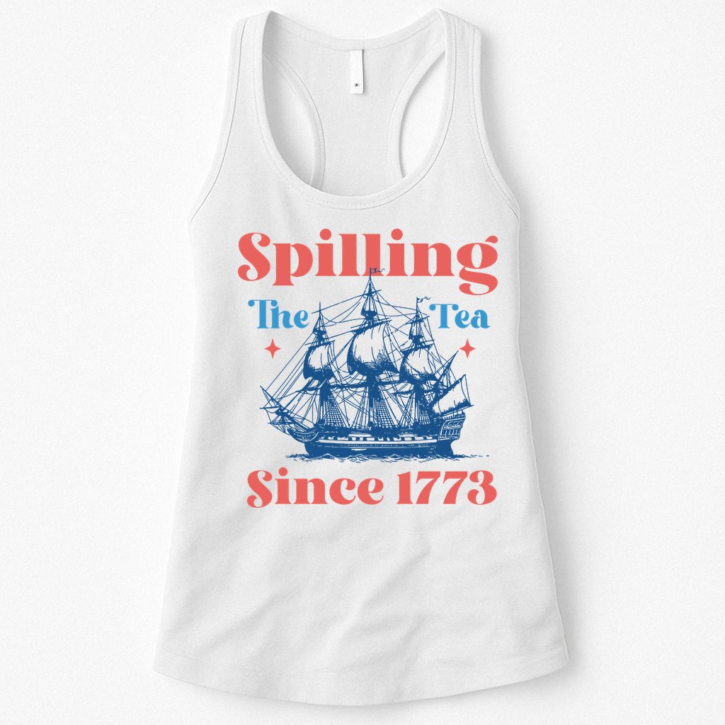 Spilling The Tea Since 1773 Womens Tank Top