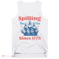Spilling The Tea Since 1773 Tank Top