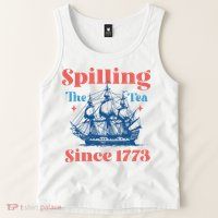 Spilling The Tea Since 1773 Tank Top