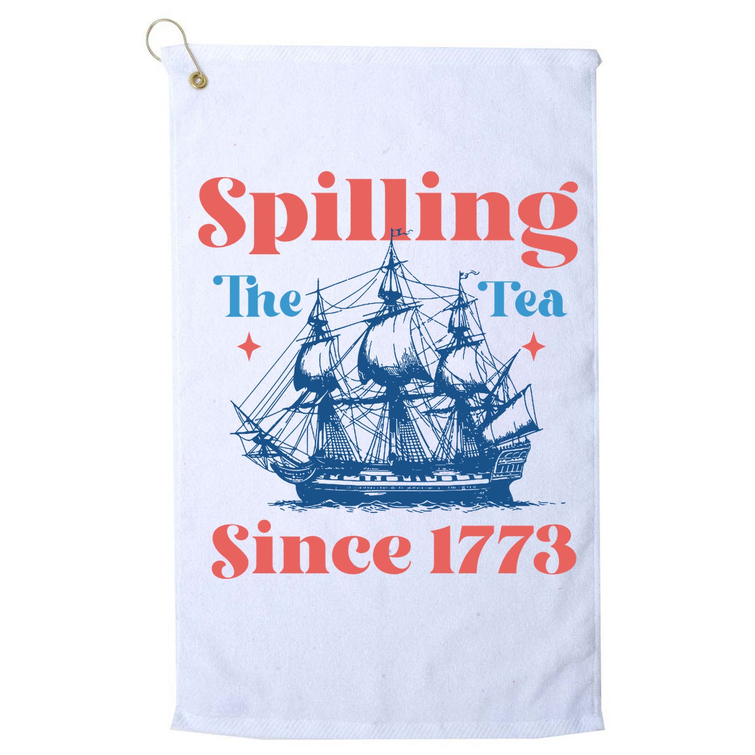 Spilling The Tea Since 1773 Golf Towel