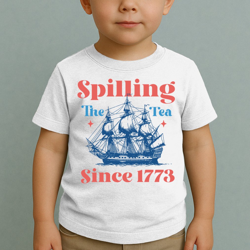 Spilling The Tea Since 1773 Toddler T-Shirt