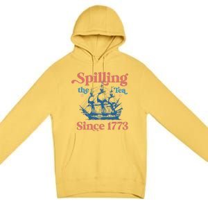 Spilling The Tea Since 1773 Premium Pullover Hoodie