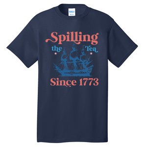 Spilling The Tea Since 1773 Tall T-Shirt