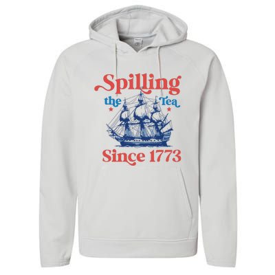 Spilling The Tea Since 1773 4th Of July Performance Fleece Hoodie