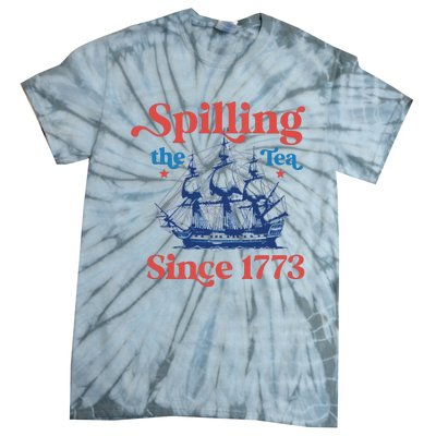 Spilling The Tea Since 1773 4th Of July Tie-Dye T-Shirt