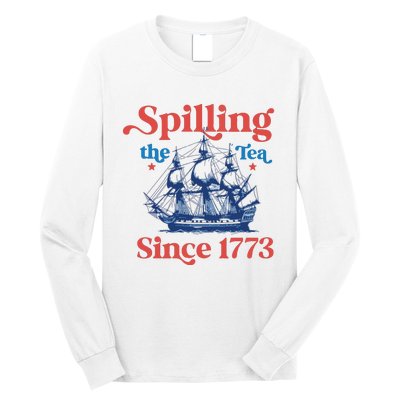 Spilling The Tea Since 1773 4th Of July Long Sleeve Shirt