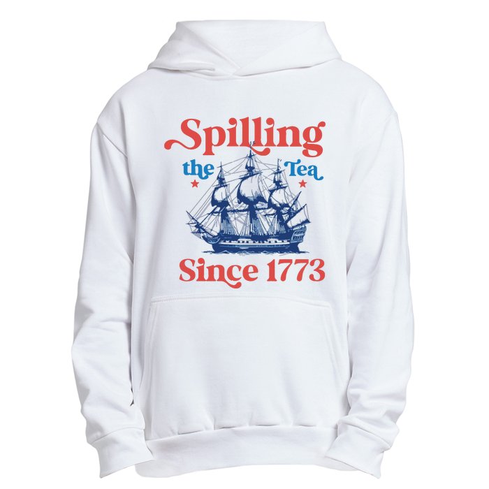 Spilling The Tea Since 1773 4th Of July Urban Pullover Hoodie