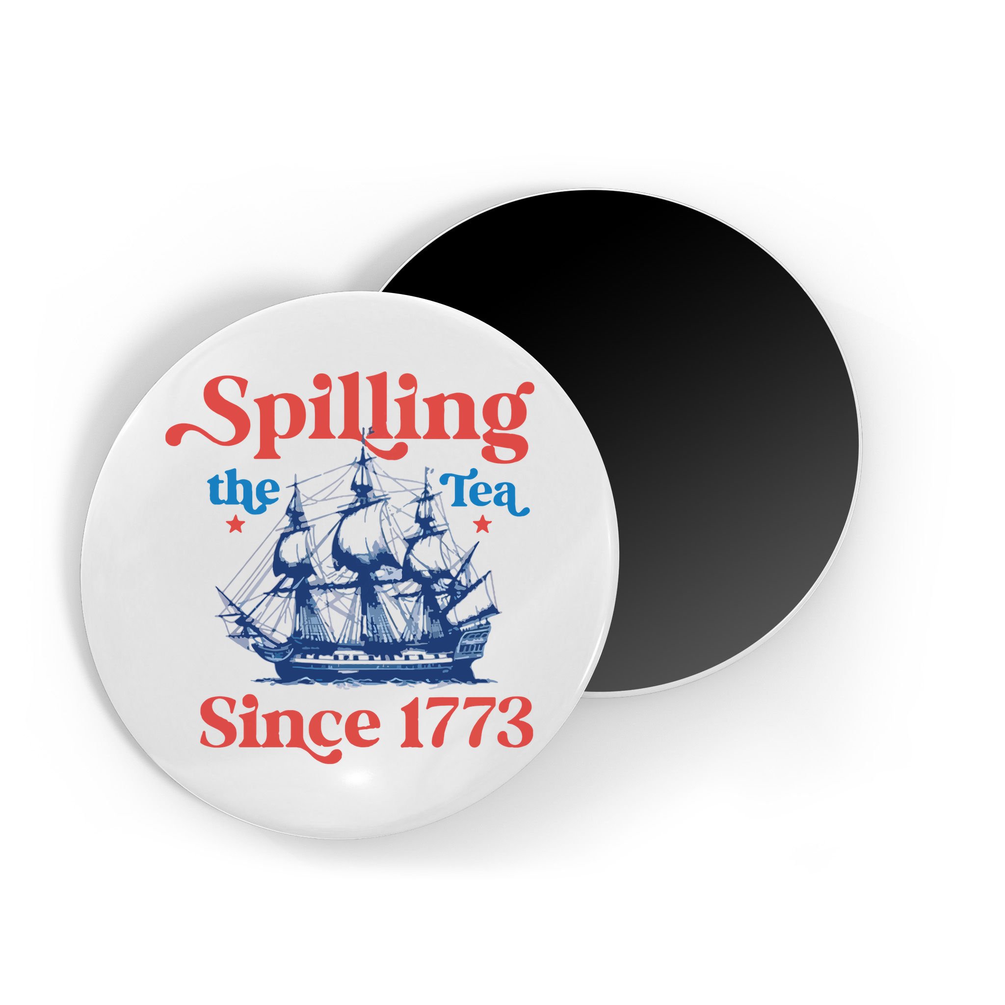 Spilling The Tea Since 1773 4th Of July Magnet