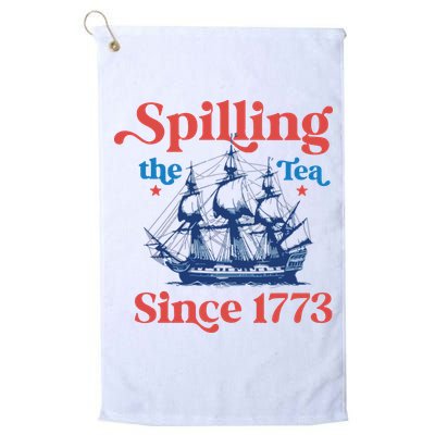 Spilling The Tea Since 1773 4th Of July Golf Towel