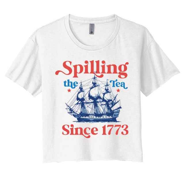 Spilling The Tea Since 1773 4th Of July Crop Top