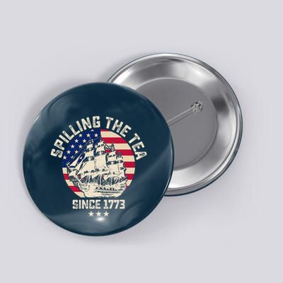 Spilling The Tea Since 1773 Vintage 4th Of July Usa History Button