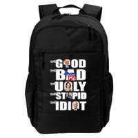 Support Trump The Good The Bad The Ugly The Stupid The Idiot Backpack