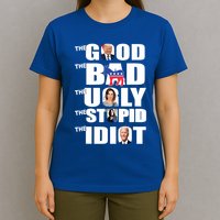 Support Trump The Good The Bad The Ugly The Stupid The Idiot T-Shirt