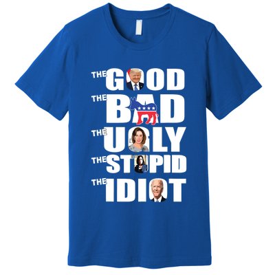 Support Trump The Good The Bad The Ugly The Stupid The Idiot Premium T-Shirt