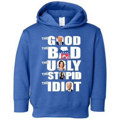 Support Trump The Good The Bad The Ugly The Stupid The Idiot Toddler Hoodie
