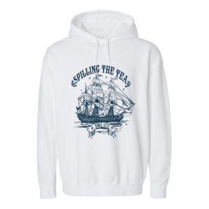 Spilling The Tea Since 1773 America Freedom Garment-Dyed Fleece Hoodie