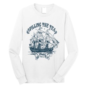 Spilling The Tea Since 1773 America Freedom Long Sleeve Shirt