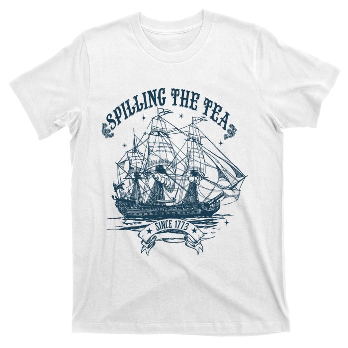 Spilling The Tea Since 1773 America Freedom T-Shirt