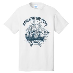 Spilling The Tea Since 1773 America Freedom Tall T-Shirt