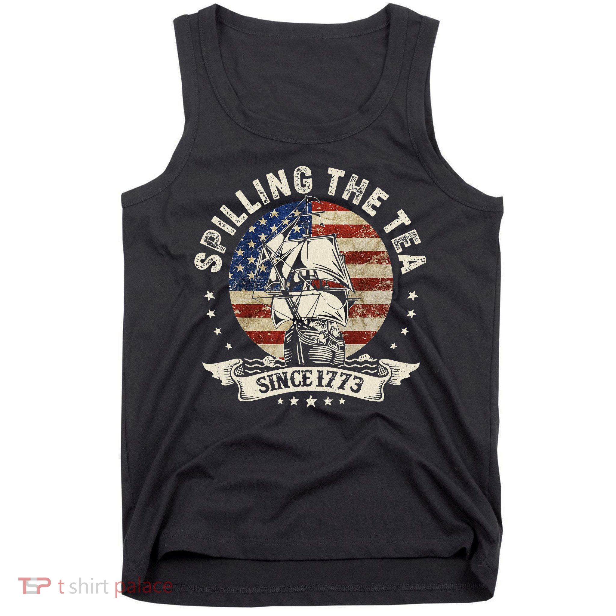 Spilling The Tea Since 1773 Patriotic 4th Of July Tank Top