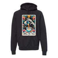 Spill The Tea Funny Tarot Card Sarcastic Skeleton Premium Hoodie