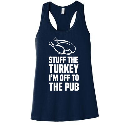 Stuff The Turkey IM Off To The Pub Women's Racerback Tank