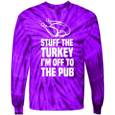 Stuff The Turkey IM Off To The Pub Tie-Dye Long Sleeve Shirt