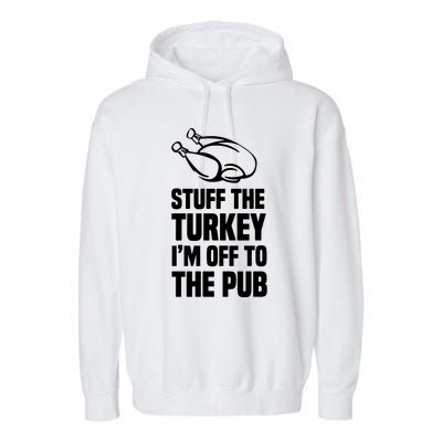 Stuff The Turkey IM Off To The Pub Garment-Dyed Fleece Hoodie