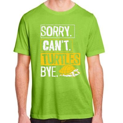 Sea Turtle Tortoise Sorry. Cant. Turtles Bye. Adult ChromaSoft Performance T-Shirt