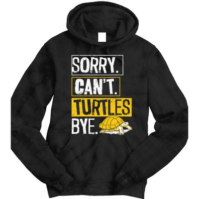 Sea Turtle Tortoise Sorry. Cant. Turtles Bye. Tie Dye Hoodie