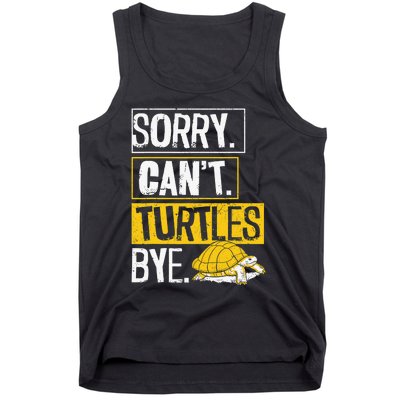 Sea Turtle Tortoise Sorry. Cant. Turtles Bye. Tank Top